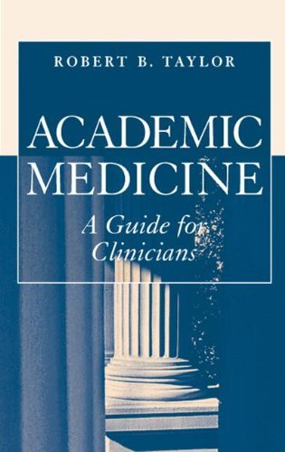 Academic Medicine: 
A Guide for Clinicians