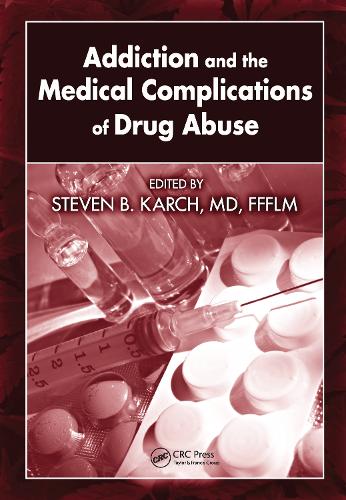 Addiction and the
Medical Complications
of Drug Abuse